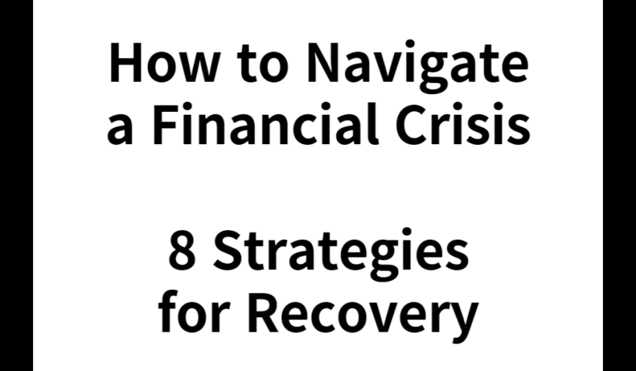 How to Navigate a Financial Crisis: 8 Strategies for Recovery